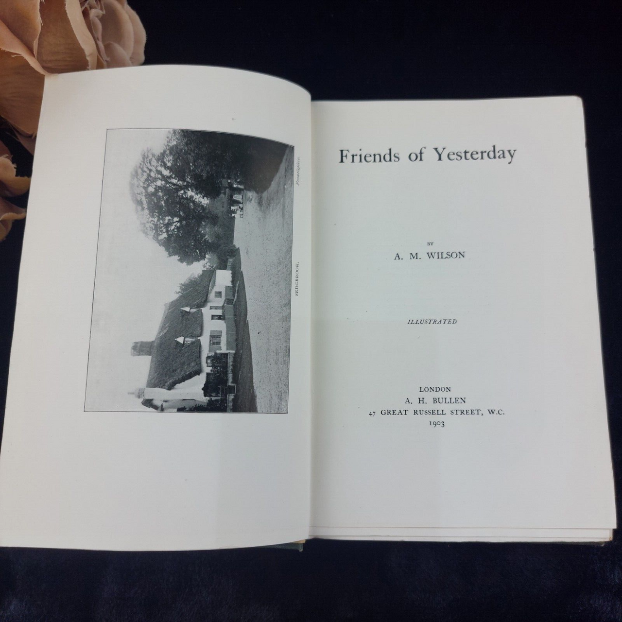 Friends of Yesterday by A.M. Wilson - A.H. Bullen Publisher 1903 First Edition8